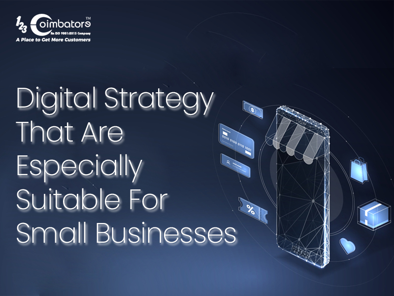 Digital strategy that are especially suitable for small business 