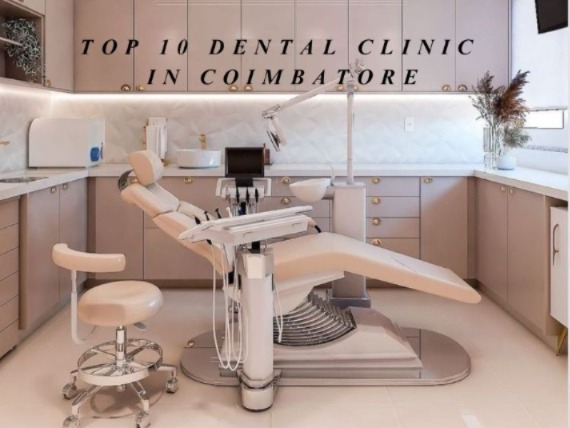 TOP 10 DENTAL CLINIC IN COIMBATORE
